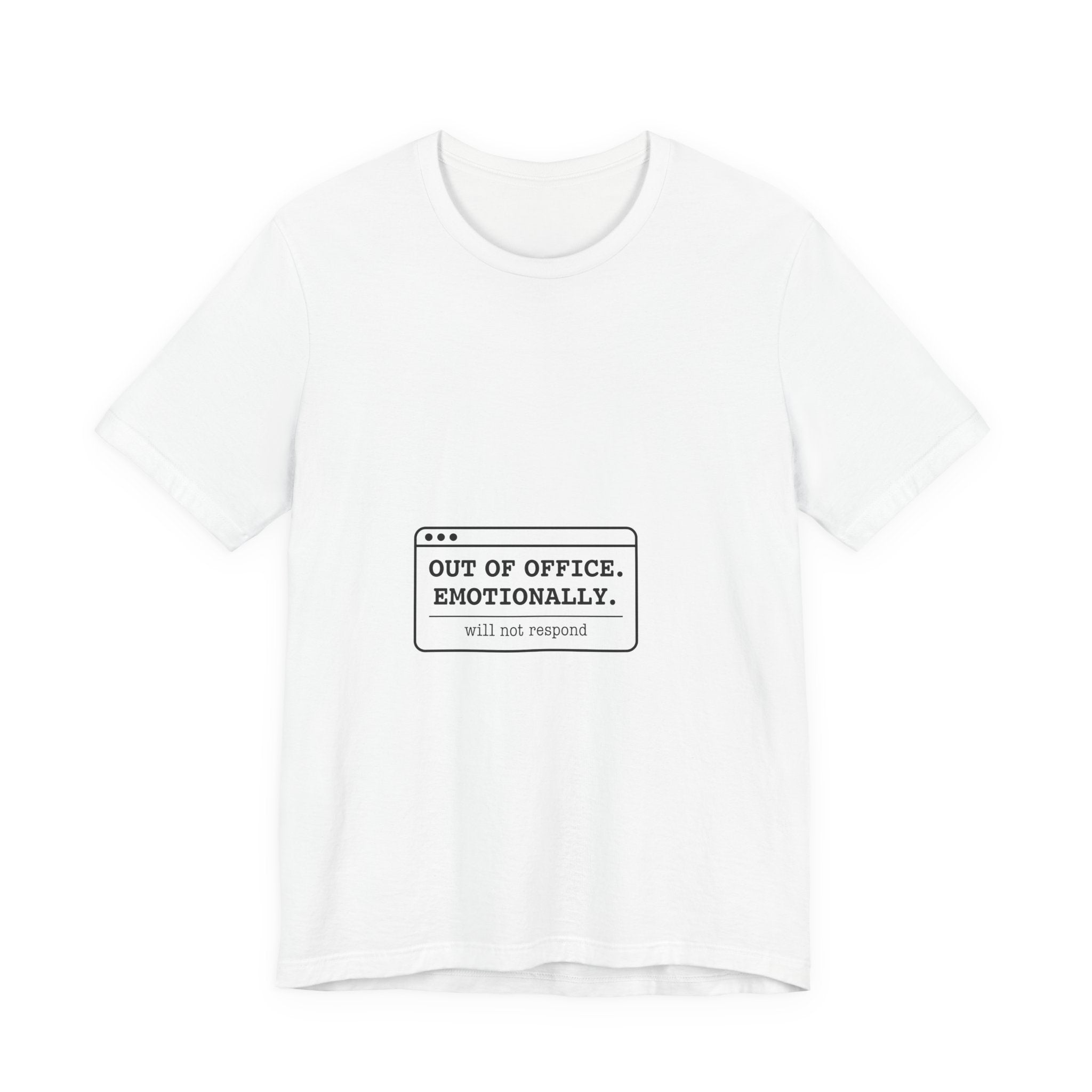 Out of Office. Emotionally. — Unisex Tee