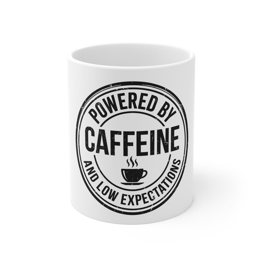 Powered by Caffeine and Low Expectations — Mug, 11oz