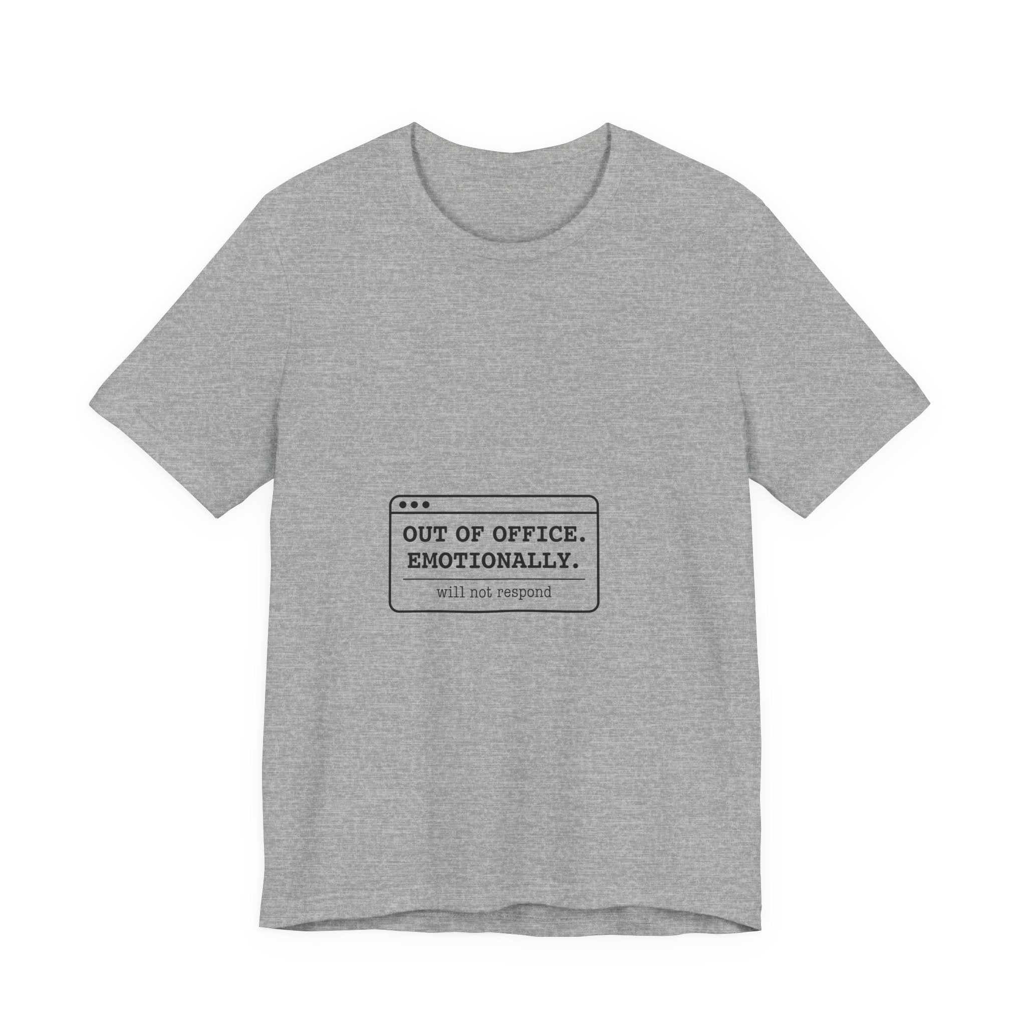 Out of Office. Emotionally. — Unisex Tee