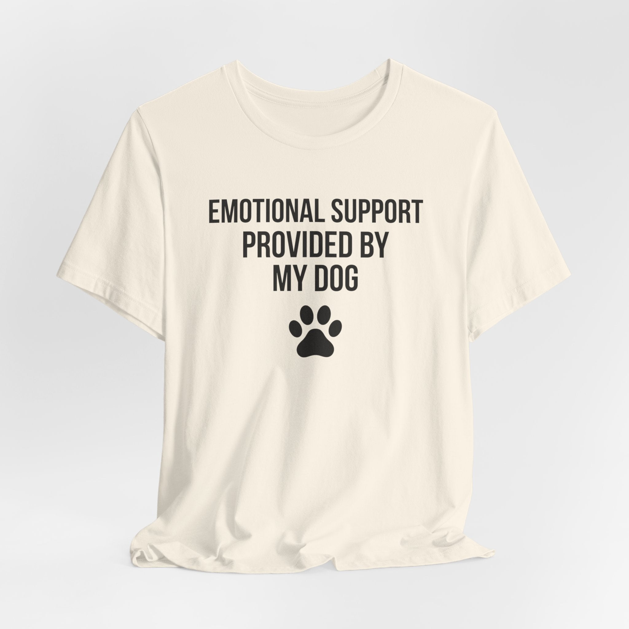Emotional Support Provided By My Dog — Unisex Tee
