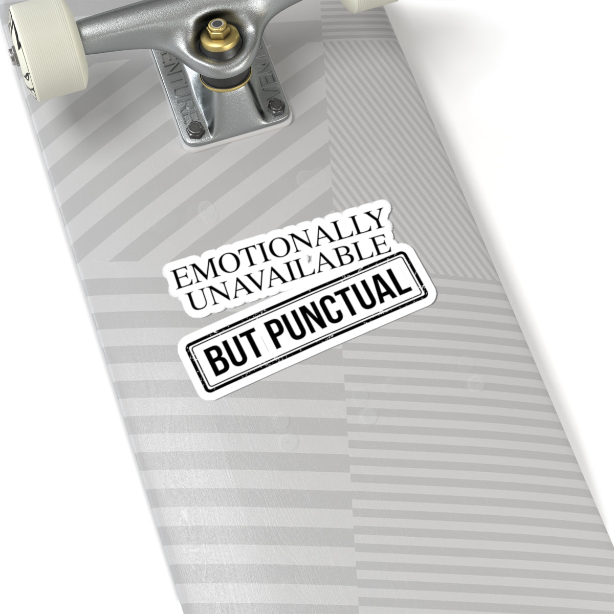 Emotionally Unavailable But Punctual — Kiss-Cut Sticker