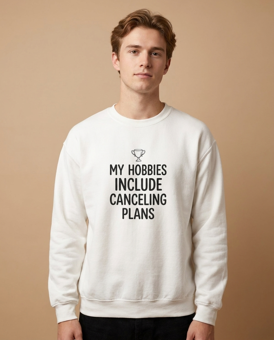 My Hobbies Include Canceling Plans