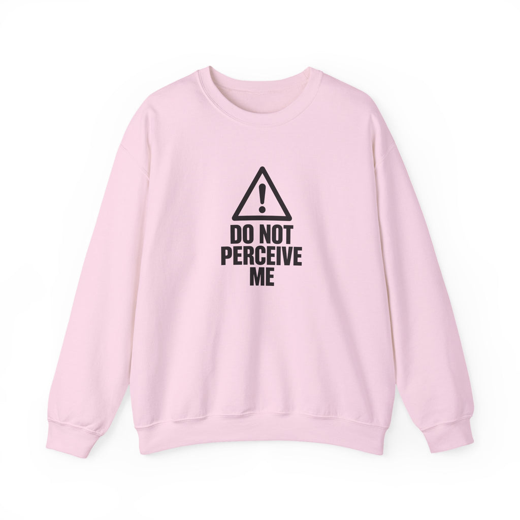Do Not Perceive Me — Crewneck Sweatshirt