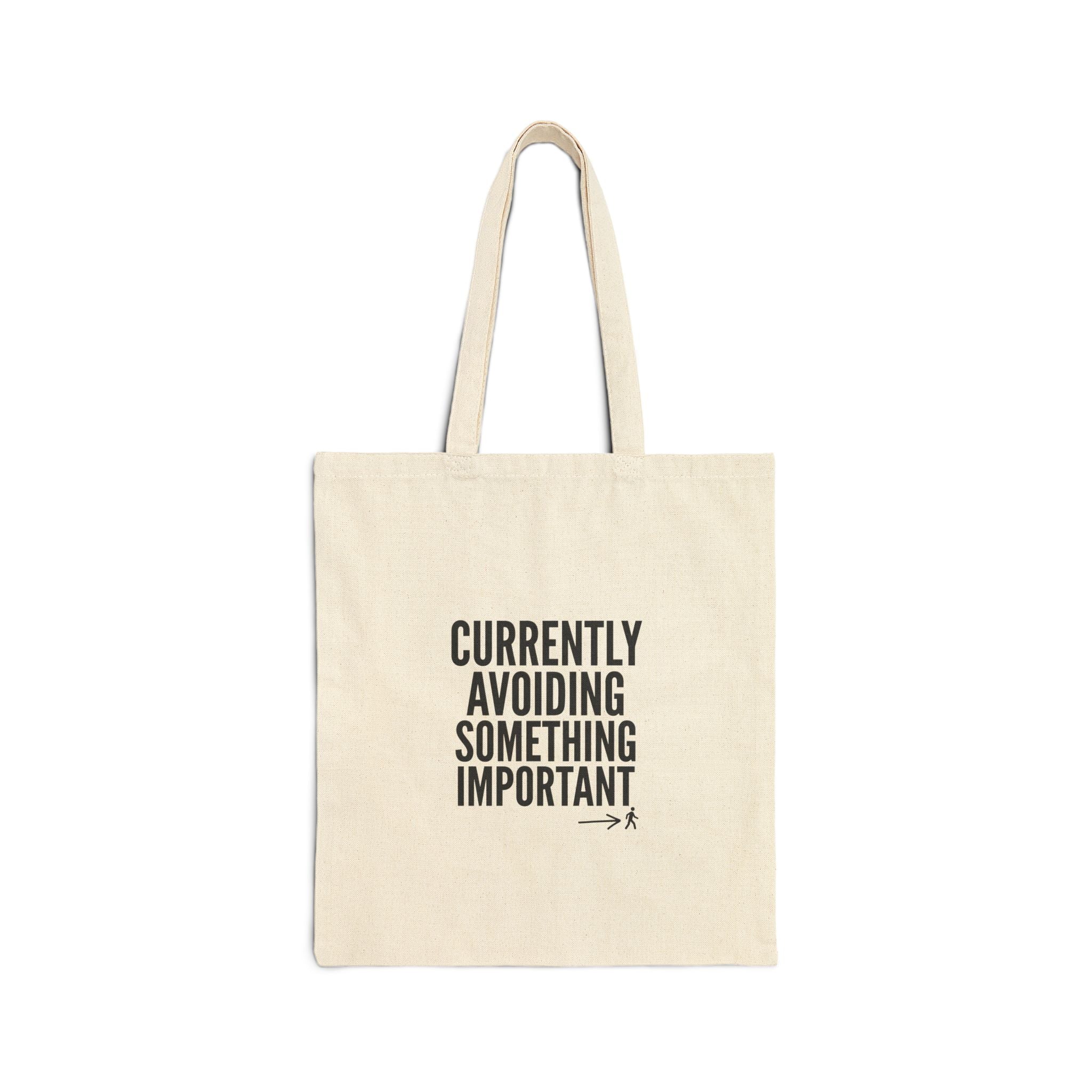Currently Avoiding Something Important — Cotton Tote Bag