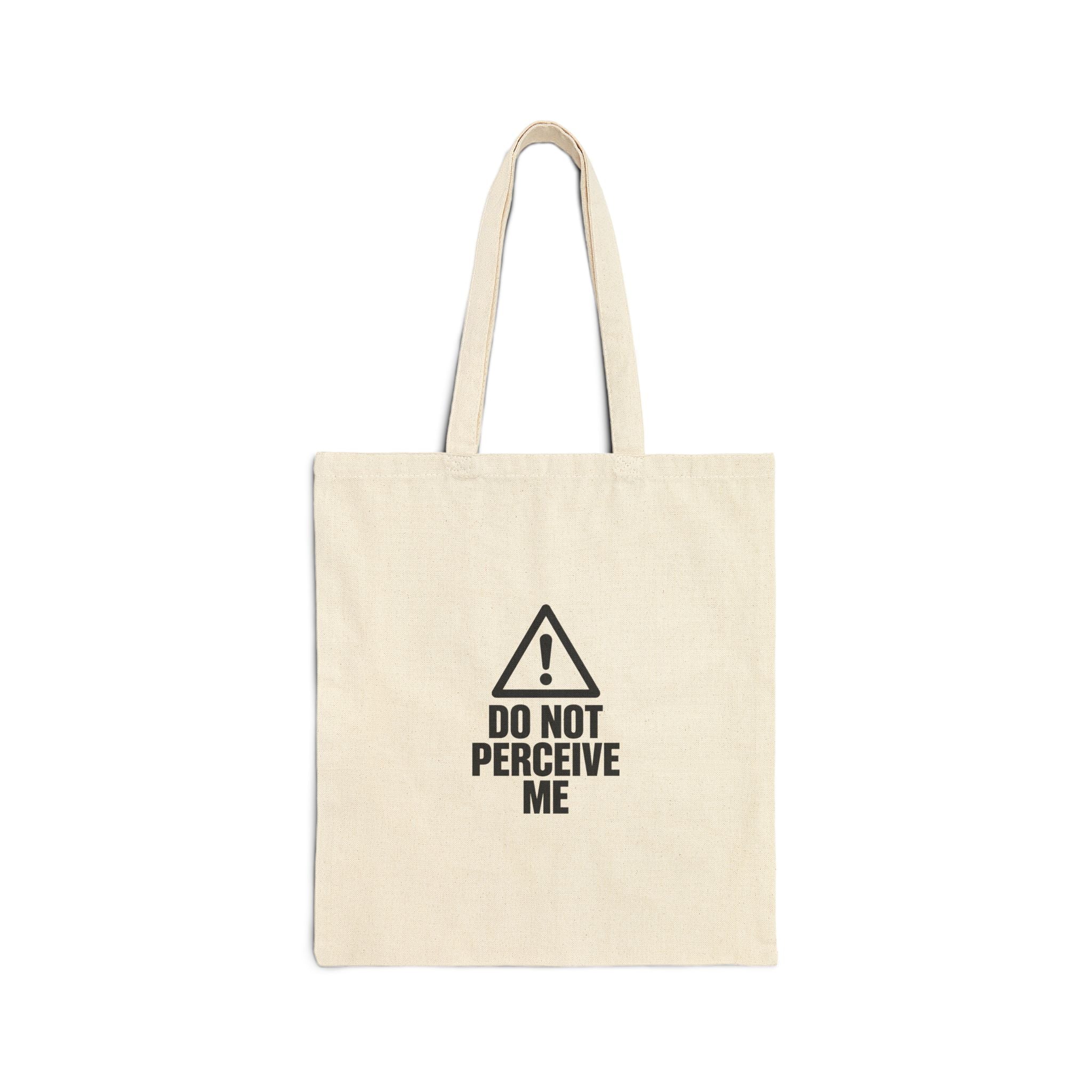 Do Not Perceive Me — Cotton Tote Bag