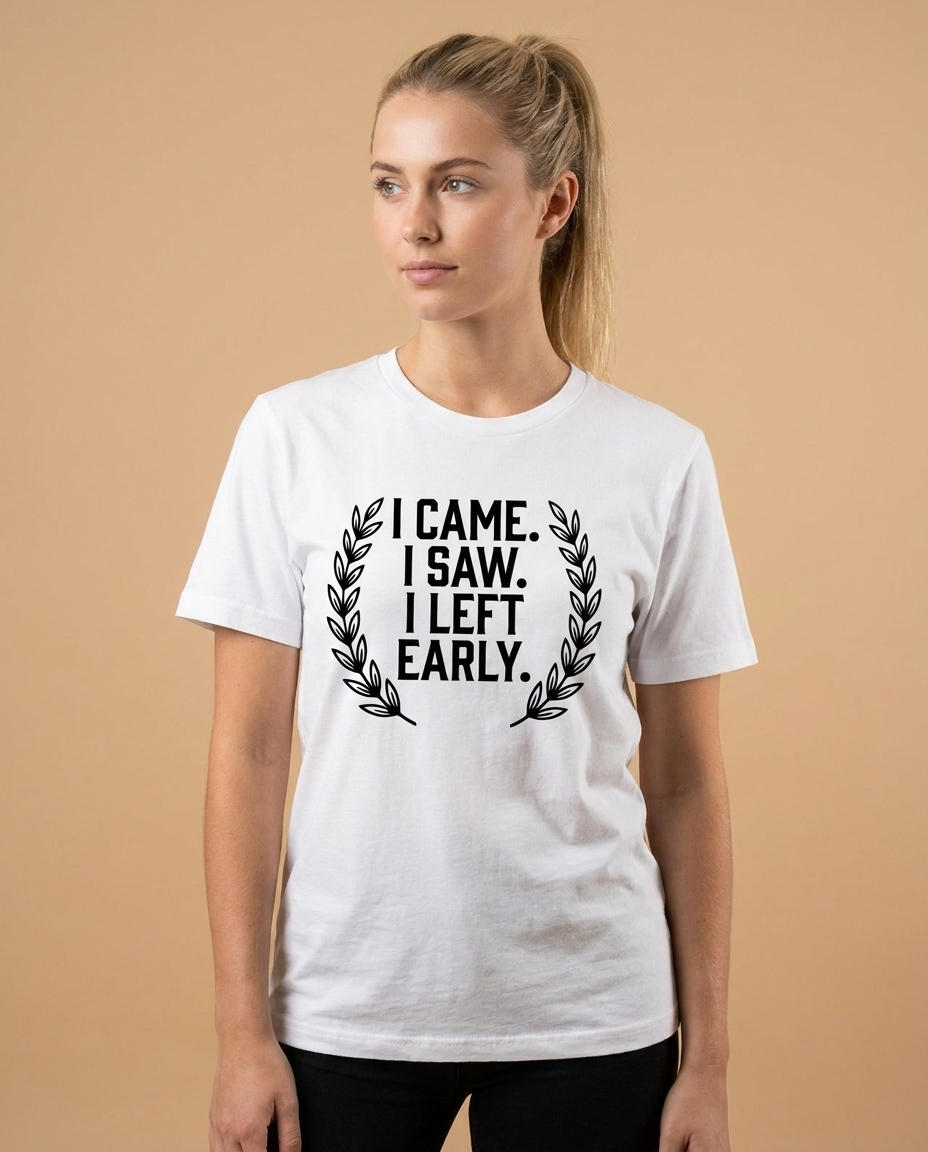 I Came. I Saw. I Left Early. — Unisex Tee