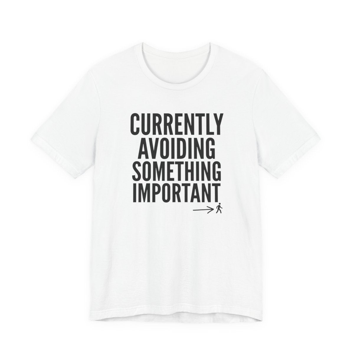 Currently Avoiding Something Important — Unisex Tee — design