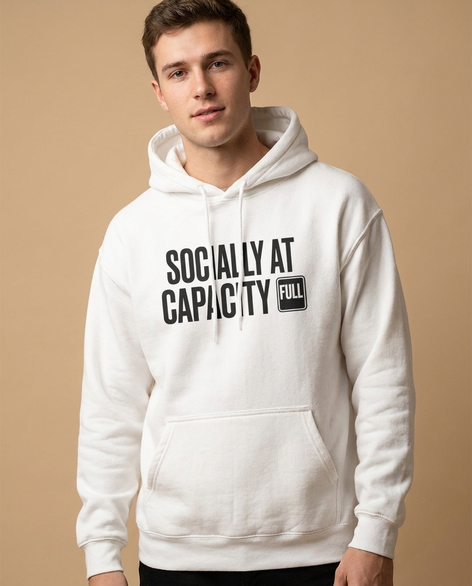 Socially At Capacity — Hoodie