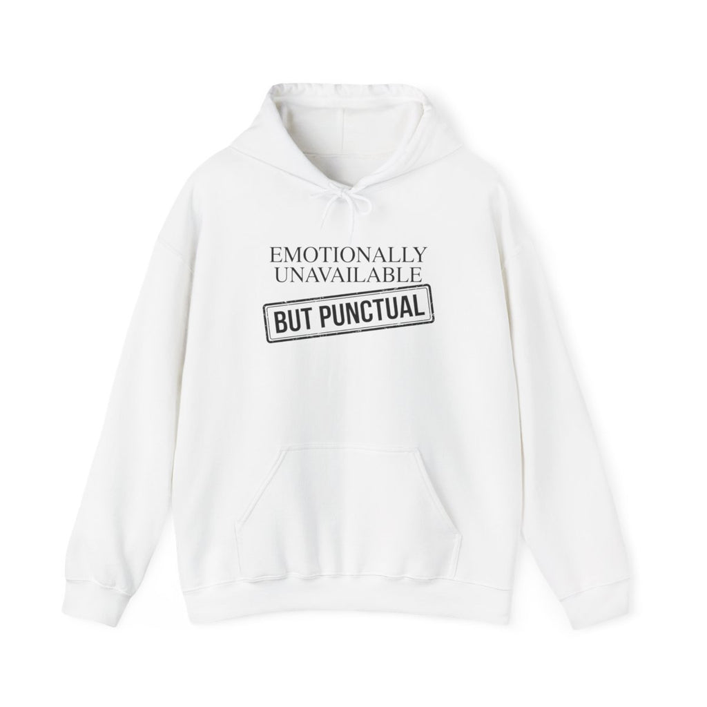 Emotionally Unavailable But Punctual — Hoodie — design