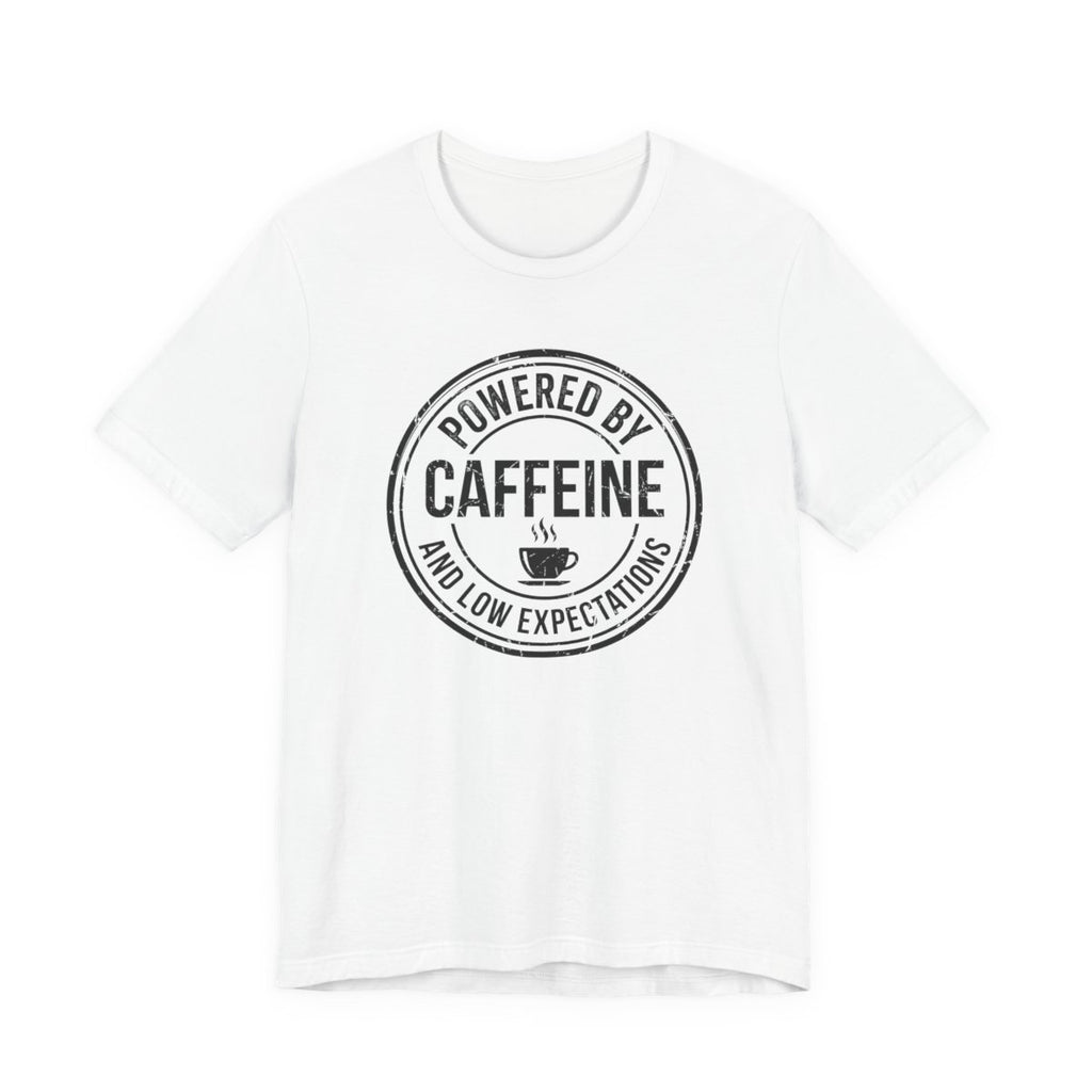 Powered by Caffeine and Low Expectations — Unisex Tee — design